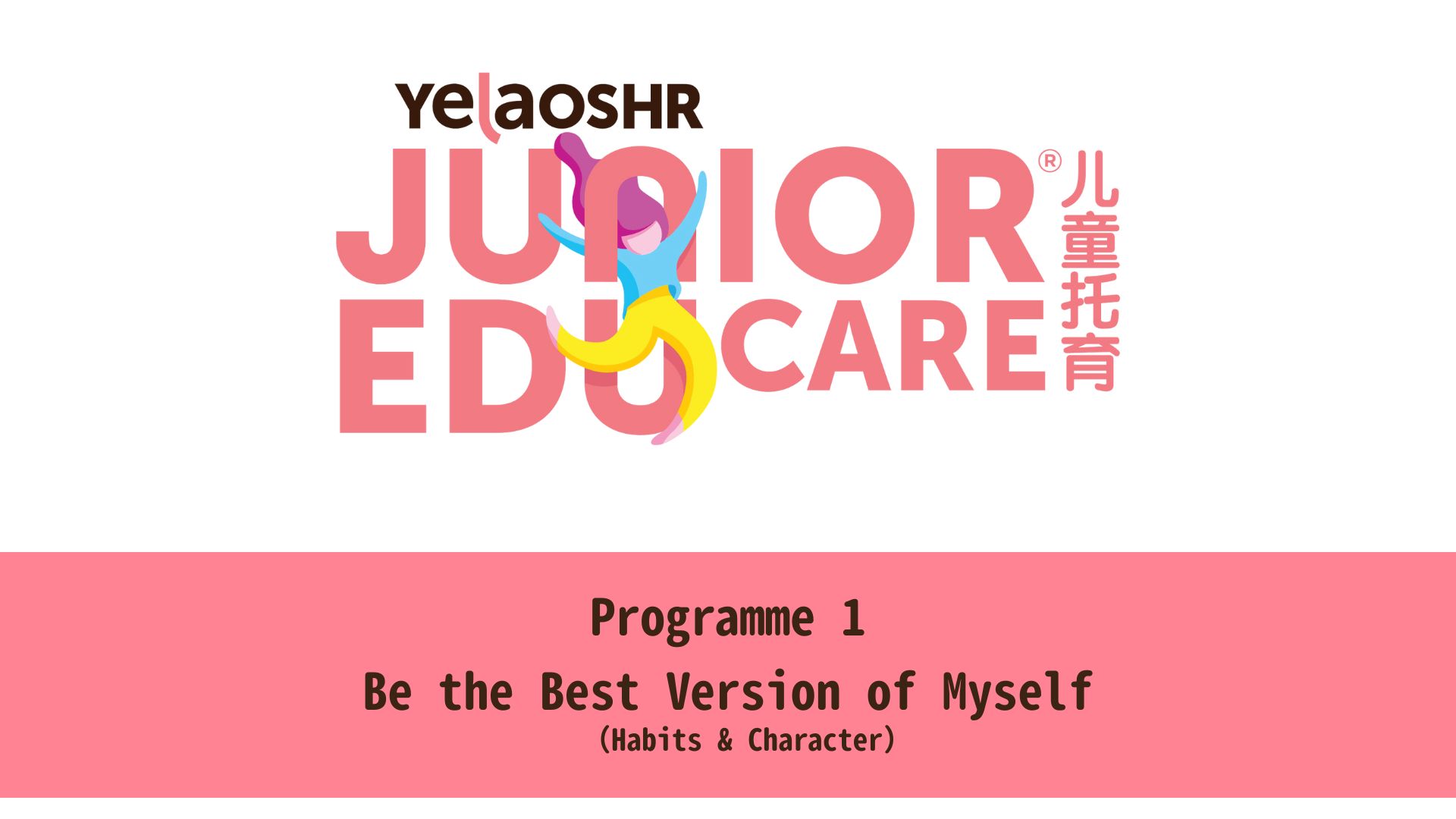 Programme 1 : Be the Best Version of Myself (Habits & Character)